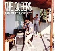 Queers - A Day Late And A Dollar Short