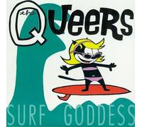 Queers, The - Surf Goddess