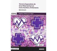 Qüestionaris Tècnic/a Especialista de Grau Mitjà Sanitari en Cures Auxiliars d'Infermeria Institut Català de la Salut (OPOSICIONES)