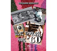 Quei favolosi anni '60 (Storie di vita)