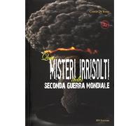 Quei misteri irrisolti della seconda guerra mondiale (Pagine militari)
