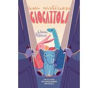 Quei misteriosi giocattoli. Leo e il caso dell'intelligenza artificiale. Ediz. illustrata (ÀncoraWow)