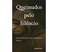 Queimados pelo Silêncio: Ecos Pagãos nas Sombras da Fé
