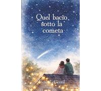 Quel bacio sotto la cometa (Christmas in Love - Novelle di Natale)