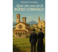 Quel che non sai di Bodio Lomnago