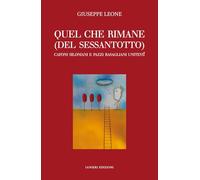 Quel che rimane (del Sessantotto). Cafoni siloniani e pazzi basagliani unitevi! (Saggistica)