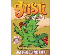 Quel drago di mio papà. Grisù il draghetto. Con DVD (Vol. 9)