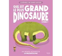 Quel est le plus grand dinosaure connu ? Une première découverte de la paléontologie: Les réponses à mes grandes questions
