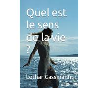 Quel est le sens de la vie ?