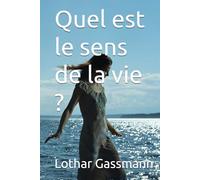 Quel est le sens de la vie ?