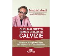 Quel maledetto nemico chiamato calvizie: Manuale di sopravvivenza alle alopecie e al tricobullismo