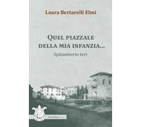Quel piazzale della mia infanzia...: Spilamberto Ieri