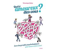 Quel(s) amoureux êtes-vous ?: Les cinq profils psychologiques pour aimer et être aimé