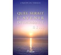 Quel Serait Lavenir De Lhumanité Si... (ebook)