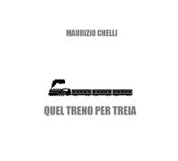 QUEL TRENO PER TREIA