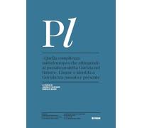 «Quella compitezza mitteleuropea che attingendo al passato proietta Gorizia nel futuro». Lingue e identità a Gorizia tra passato e presente (Studi e ricerche sul plurilinguismo)