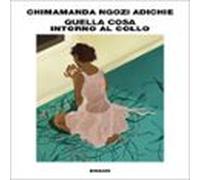 Quella Cosa Intorno Al Collo (audiolibro)