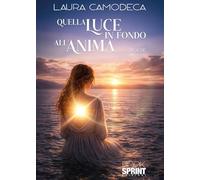 Quella luce in fondo all'anima