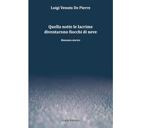Quella notte le lacrime diventarono fiocchi di neve