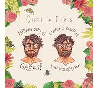 Quelle Chris - Being You Is Great, I Wish I Could Be You More Often [Vinilo]