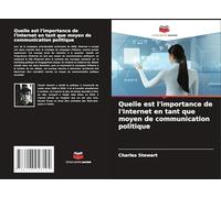 Quelle est l'importance de l'Internet en tant que moyen de communication politique