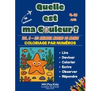 Quelle est ma Couleur ?: Livre de coloriage par numéros et d'activités pour enfants 4-10 ans - Vol. 3, Les Animaux Marins du Monde : lire, deviner, ... observer et répondre, avec corrections