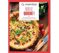 Quelle quiche !: 60 recettes de quiches et de tartes salées et sucrées