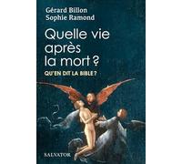 Quelle vie après la mort ?: Qu'en dit la Bible ?