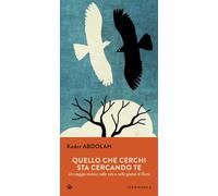 Quello che cerchi sta cercando te. Un viaggio mistico nella vita e nella poesia di Rumi (Gli Iperborei)