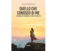 Quello che conosco di me. I ricordi che formano la storia di una vita (Nuove voci)