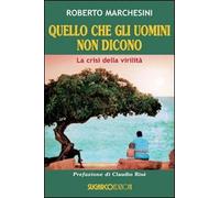 Quello che gli uomini non dicono. La crisi della virilità (Testimonianze)