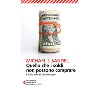 Quello che i soldi non possono comprare (Universale economica. Saggi)
