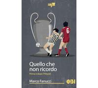 Quello che non ricordo. Prima e dopo l'Heysel (Tatanka)