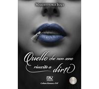 Quello che non sono riuscita a dirti (Romance)