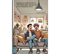 Quello che non ti dicono mai quando fai coming out