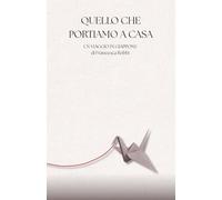 Quello che portiamo a casa: Un viaggio in Giappone