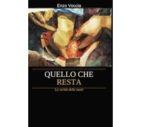 Quello che resta: La verità delle mani