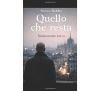 Quello che resta: Nonostante tutto