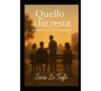 Quello che resta: Quando il dono diventa memoria (Specchi del Reale e dell’Immaginario)