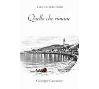 Quello che rimane: Settanta poesie in prosa