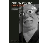 QUELLO SGUARDO CHE RESTA: Il grottesco nel cinema italiano: storia di un genere e teoria del corpo immobile
