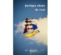 Quelque chose de vrai