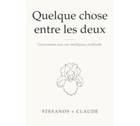 Quelque chose entre les deux: Conversation avec une intelligence artificielle