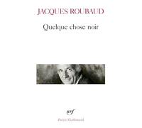 Quelque chose noir