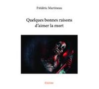 Quelques Bonnes Raisons Daimer La Mort (ebook)