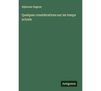 Quelques considerations sur les temps actuels