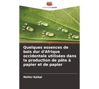 Quelques essences de bois dur d'Afrique occidentale utilisées dans la production de pâte à papier et de papier