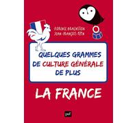 Quelques grammes de culture générale de plus: La France
