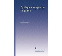 Quelques images de la guerre