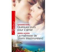 Quelques Jours Pour Saimer - La Maîtresse De Storm Westmoreland (ebook